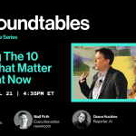 Roundtables: Unveiling The 10 Things That Matter in AI Right Now